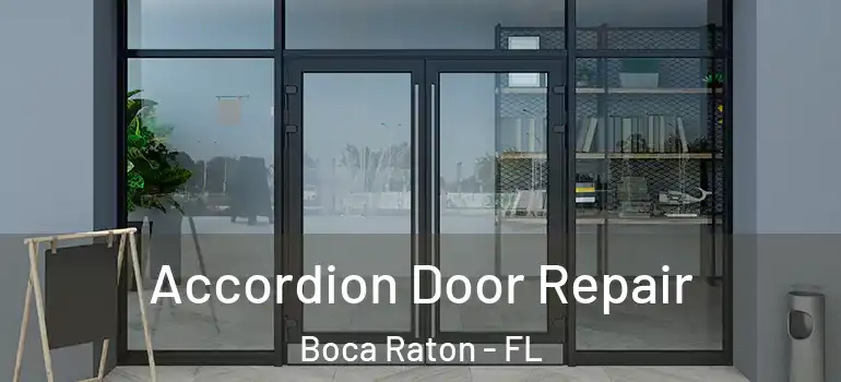  Accordion Door Repair Boca Raton - FL