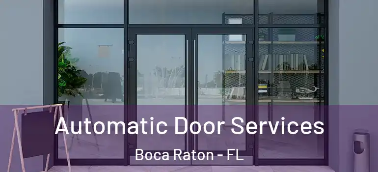  Automatic Door Services Boca Raton - FL