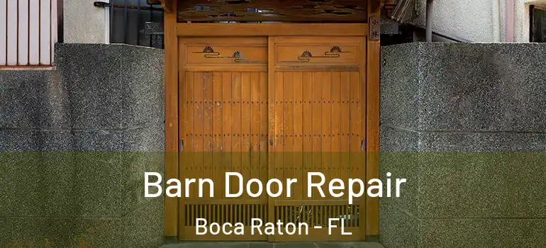  Barn Door Repair Boca Raton - FL
