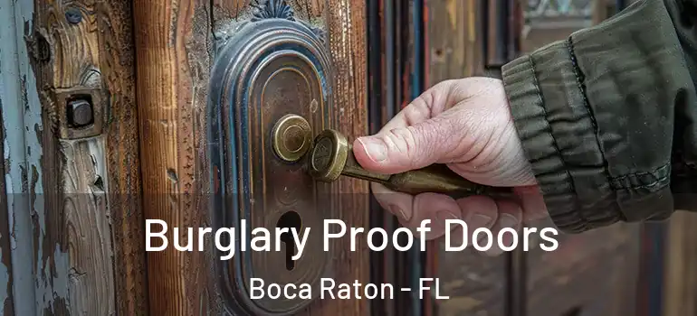  Burglary Proof Doors Boca Raton - FL
