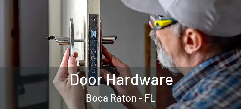  Door Hardware Boca Raton - FL