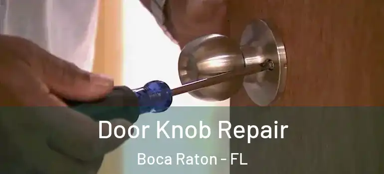  Door Knob Repair Boca Raton - FL