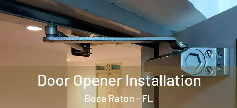  Door Opener Installation Boca Raton - FL