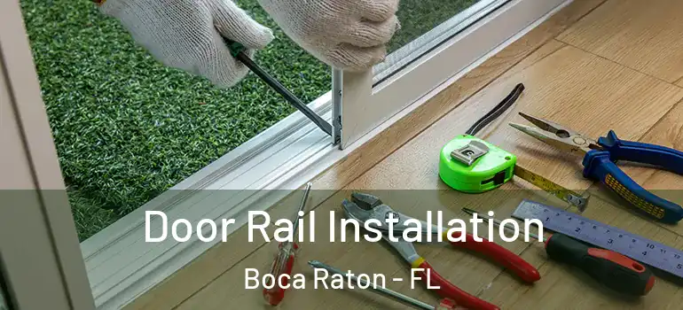  Door Rail Installation Boca Raton - FL