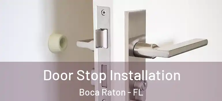  Door Stop Installation Boca Raton - FL