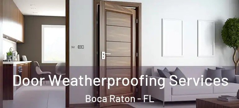  Door Weatherproofing Services Boca Raton - FL