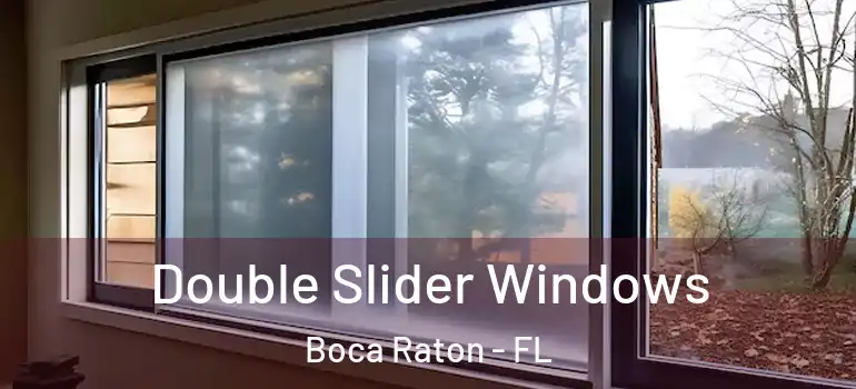  Double Slider Windows Boca Raton - FL