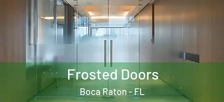  Frosted Doors Boca Raton - FL