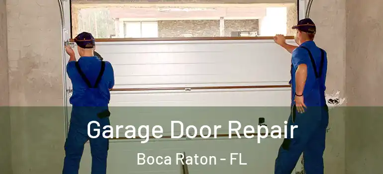  Garage Door Repair Boca Raton - FL