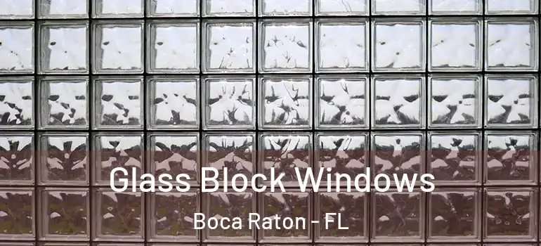  Glass Block Windows Boca Raton - FL