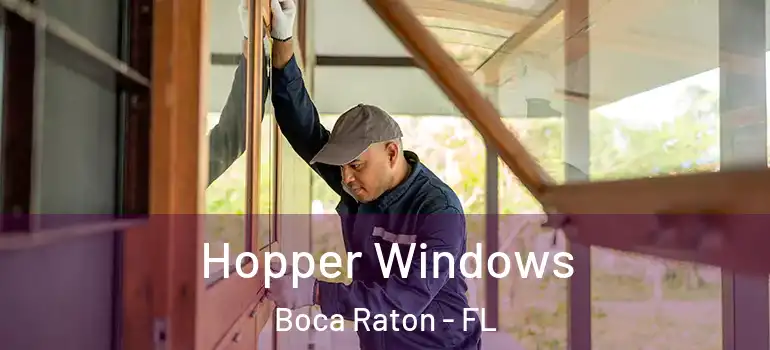  Hopper Windows Boca Raton - FL