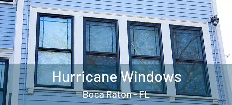  Hurricane Windows Boca Raton - FL