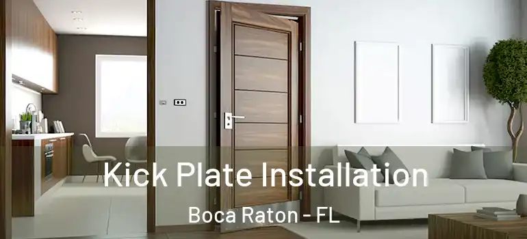  Kick Plate Installation Boca Raton - FL