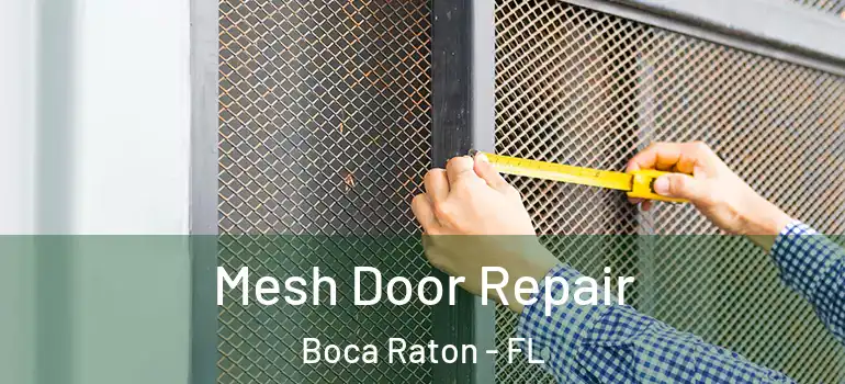  Mesh Door Repair Boca Raton - FL