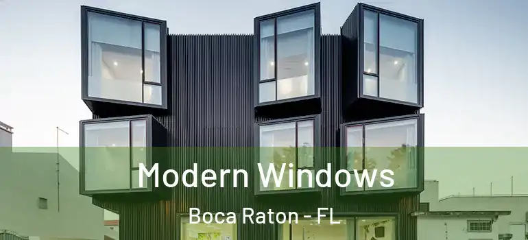  Modern Windows Boca Raton - FL