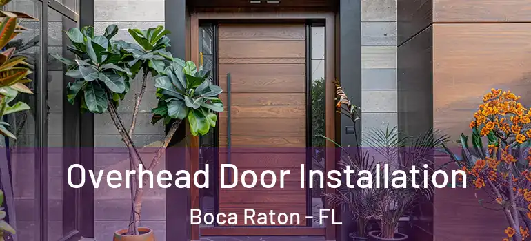  Overhead Door Installation Boca Raton - FL