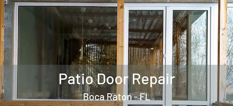  Patio Door Repair Boca Raton - FL