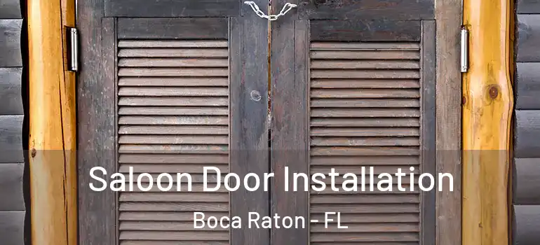  Saloon Door Installation Boca Raton - FL