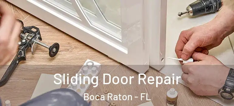  Sliding Door Repair Boca Raton - FL