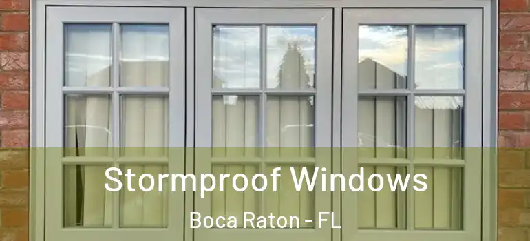  Stormproof Windows Boca Raton - FL