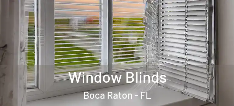  Window Blinds Boca Raton - FL