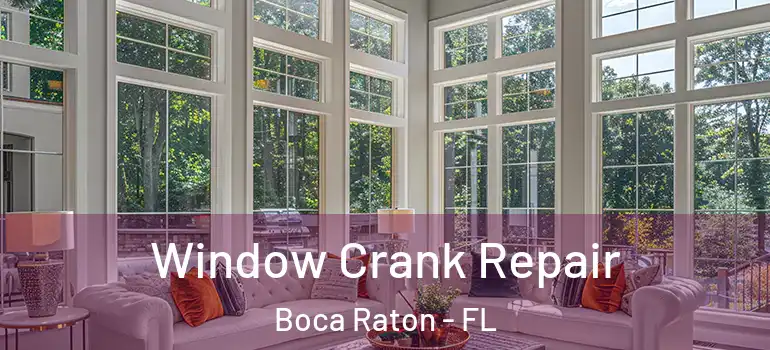  Window Crank Repair Boca Raton - FL