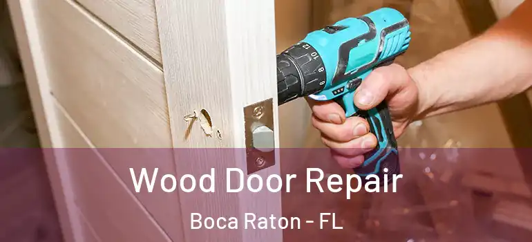 Wood Door Repair Boca Raton - FL