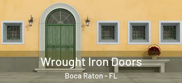  Wrought Iron Doors Boca Raton - FL